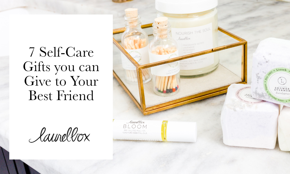 7 Self-Care Gifts you can Give to Your Best Friend